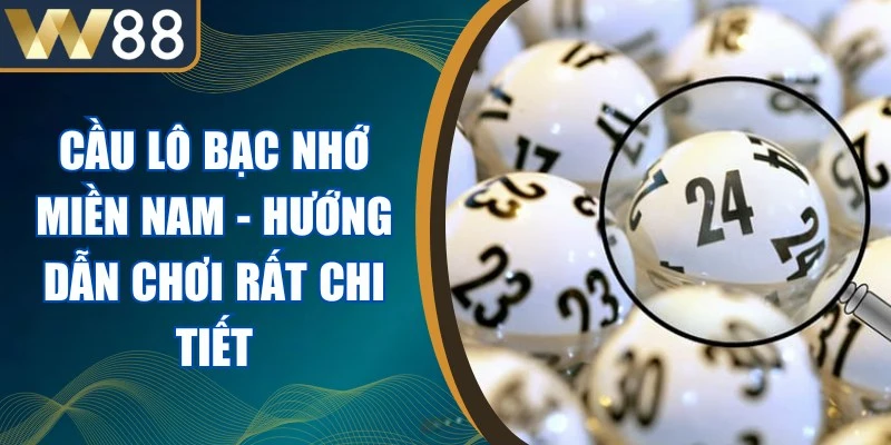 Cầu Lô Bạc Nhớ Miền Nam